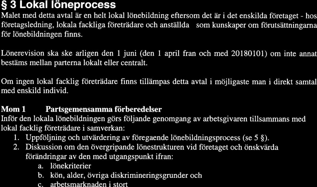 Bilaga 1 LÖNEBILDNINGSAVTAL SLA och Naturveta rna/sveriges Ingenjörer 1 Gemensamma utgångspunkter Avtalets inriktning är att uppnå en lönebildning som både arbetsgivaren och den enskilde