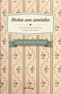 Böcker som samtalar : intertextualitet, dialog, covers och kärlek PDF ladda ner LADDA NER LÄSA Beskrivning Författare: Lena Kjersén Edman.