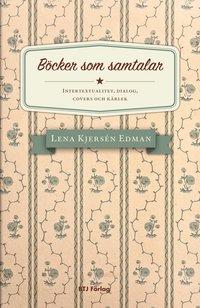 Böcker som samtalar : intertextualitet, dialog, covers och kärlek PDF ladda ner LADDA NER LÄSA Beskrivning Författare: Lena Kjersén Edman.