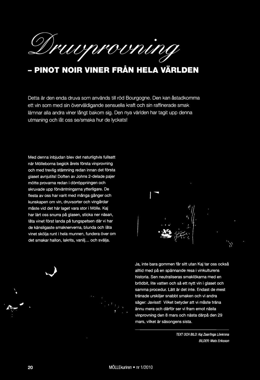 Doften av Johns 2-delade pajer mötte provarna redan i dörröppningen och skruvade upp förväntningarna ytterligare.