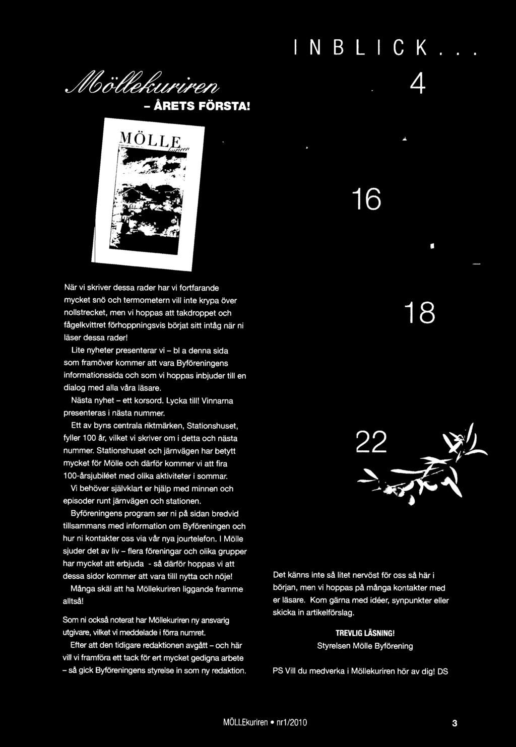 Lite nyheter presenterar vi - bl a denna sida som framöver kommer att vara Syföreningens informationssida och som vi hoppas inbjuder till en dialog med alla våra läsare. Nästa nyhet - ett korsord.