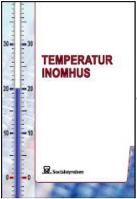 Tillsynsvägledning om temperatur inomhus Allmänna råd FoHMFS 2014:17 om temperatur inomhus (2005)