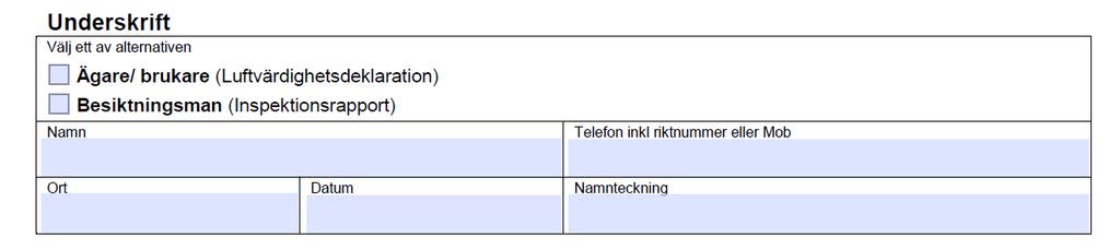 Luftvärdighetsförnyelse Icke EASA Blankett BSL14190 Luftvärdighets -deklaration Ska upprättas och