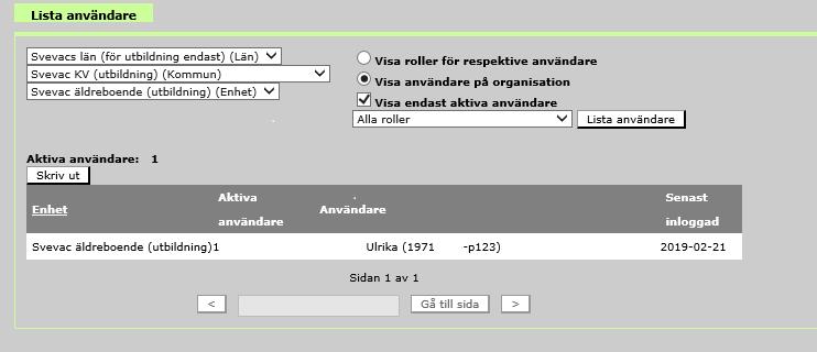 Exempel på listning av alla roller Visa användare på organisation för en användare med rollen Samordnande på regional nivå: Listan kan skrivas ut (med begränsning att man kan skriva ut bara en sida i