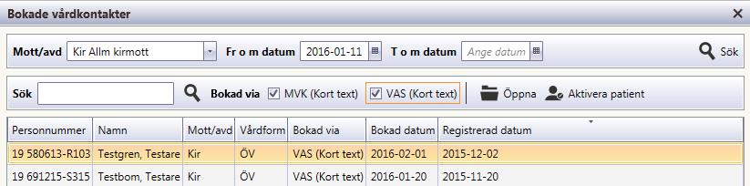 Sök Funktionen sök ger möjlighet att söka på bokningar på valfri kolumn. VAS MVK Öppna Aktivera patient Checkbox för att visa besök bokade via VAS. Checkbox för att visa besök bokade via MVK.