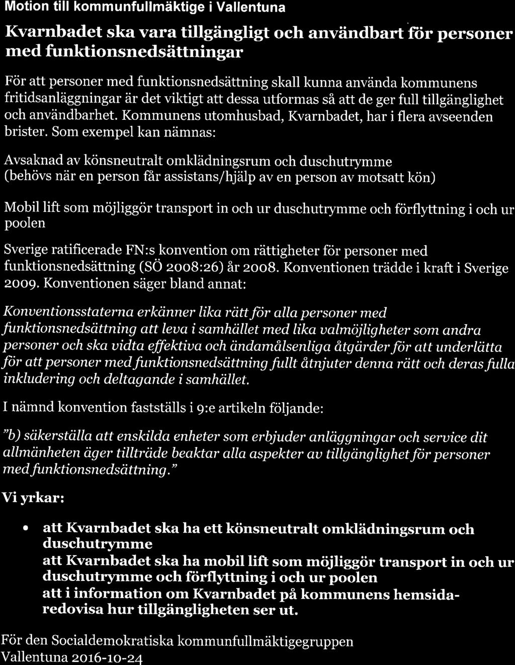 $ï Motion till kommunfullmäktige i Vallentuna Kvarnbadet ska vara tillgängligt och användbart ftir personer med funktionsnedsättningar För att personer med funktionsnedsättning skall kunna använda