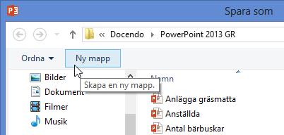 Skapa ny mapp Som standard visas biblioteket Dokument (Documents) när du ska spara dina presentationer.