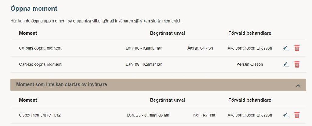 Välj underfliken Öppna moment I listan ovanför panelen Moment som inte kan startas av invånaren visas de moment som kan startas av invånaren Klicka på panelen Moment som inte kan startas av invånaren