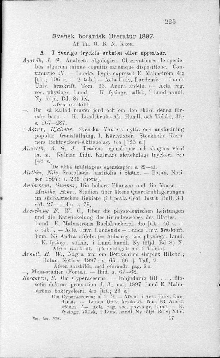 Svensk botanisk literatur 1897. U 1'H. O. B. N. KROK. 225 A. I Sverige tryckta arbeten eller uppsatser. Agardh, J. G.. Analecta. algologica.