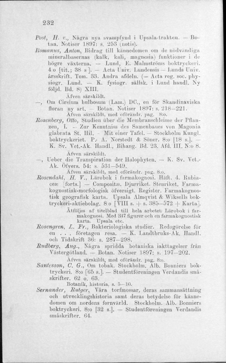 232 Post, 11. v., Några hya svampfynd i Upsala-trakton, Botan. Notiser 1897: s. '25?. (notis).