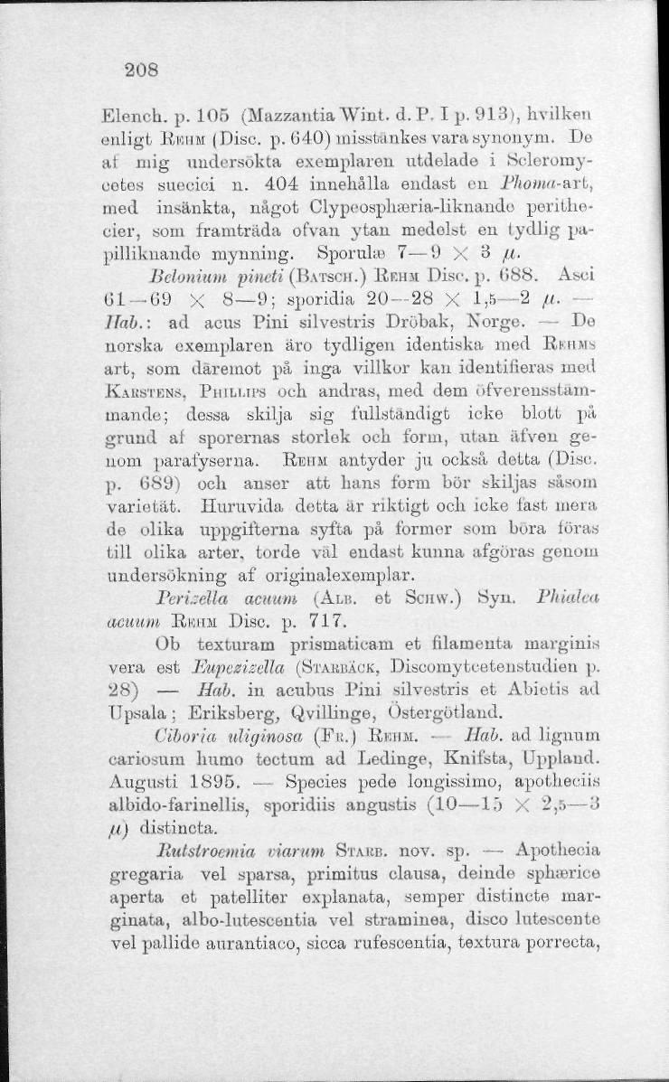 208 Elench. p. 105 (Mazzantia Wint. d. P. I p. 913), hvilken enligt KK.IIM (Disc. p. 040) misstankes vara synonym. De al mig undersökta exemplaren utdelade i Scleromveotes suecici n.