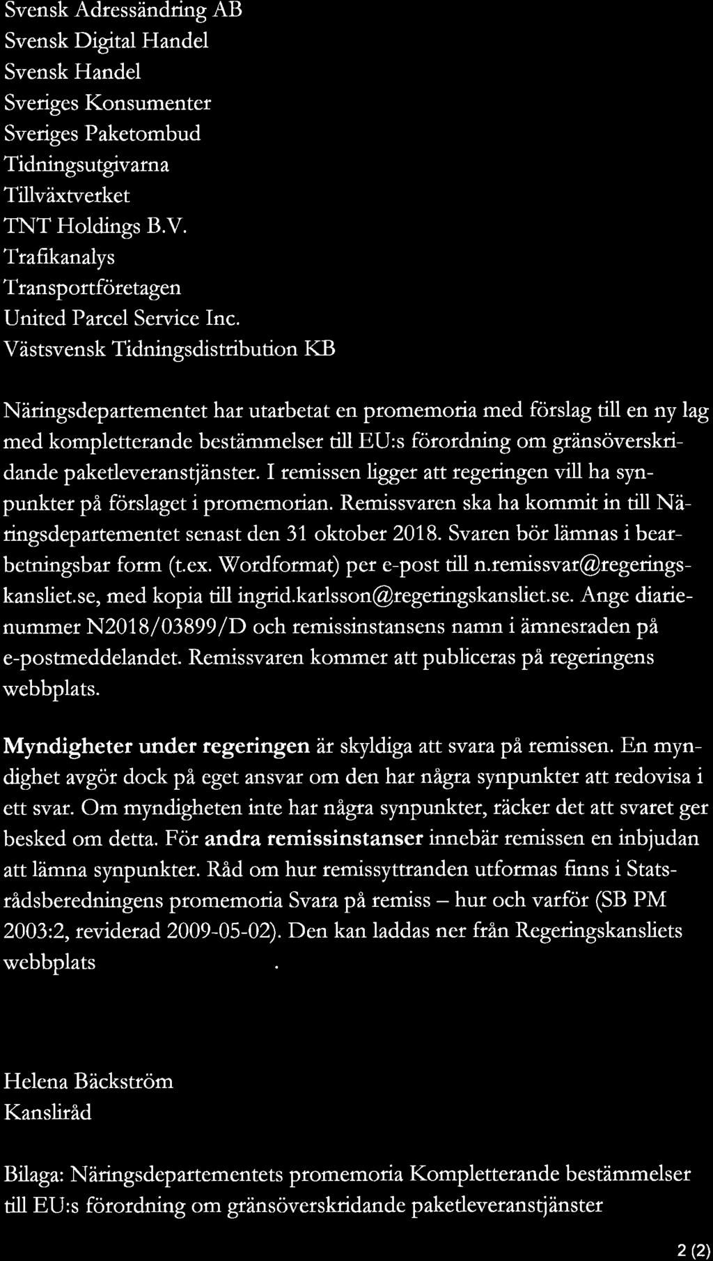 Svensk Adressändring AB Svensk Digital Handel Svensk Handel Sveriges Konsumenter Sveriges Paketombud Tidningsutgivarna Tillväxtverket TNT Holdings B.V.