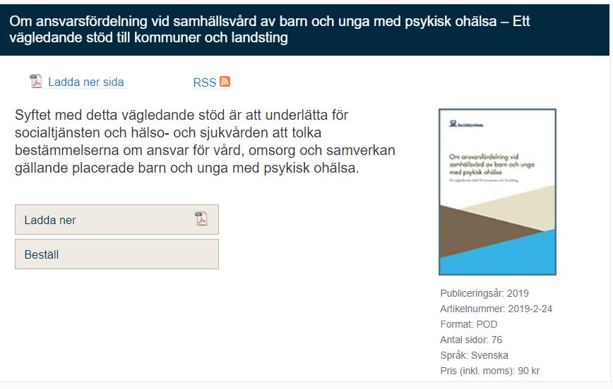 Om ansvarsfördelning vid samhällsvård av barn och unga med psykisk ohälsa Ett vägledande stöd till kommuner och landsting Syftet är att underlätta för