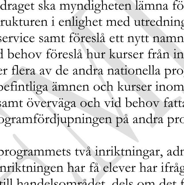 alla unga ska påbörja och fullfölja en gymnasieutbildning (SOU 2016:77).