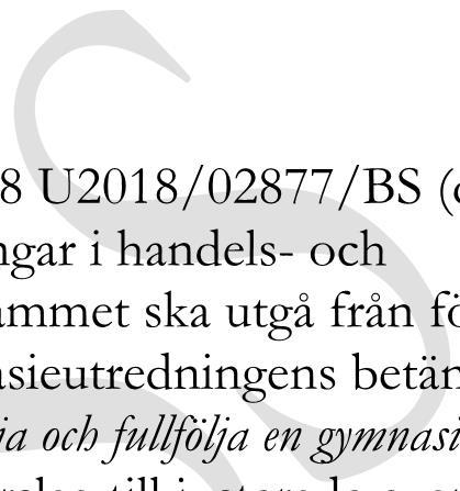 behov föreslå justering av befintliga ämnen och kurser inom programmet för att svara mot handelsbranschens behov samt överväga och vid behov fatta beslut om att vissa handelskurser ska ingå i