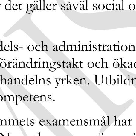 De exempel på yrken som nämns i programmets examensmål har anpassats för att bättre passa det justerade programmets innehåll. Nya yrken som nämns är inköpsassistent och kundtjänstbiträde.