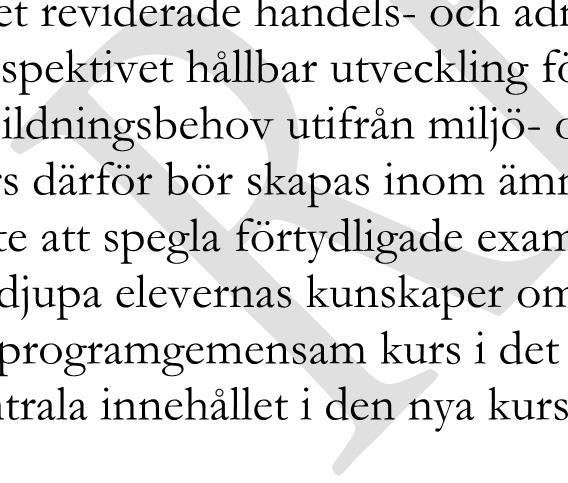 reservdelspersonal bedömer Skolverket att ytterligare kurser bör läggas in i programfördjupningen på fordons- och transportprogrammet. Ovanstående förändringar kommer att remitteras senare.