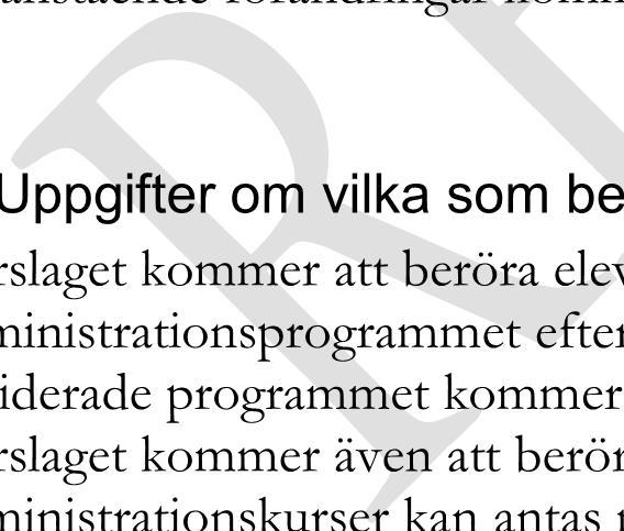 programgemensamma delen i programmet ge branschkunskap om administration. Kursen renodlas därför till att enbart innehålla branschkunskap inom handel.