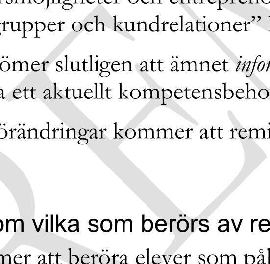 marknadsföring 2 100 poäng. Skälet är att det centrala innehållet i de tre kurserna bedöms vara alltför begränsat för att motsvara 300 poäng.
