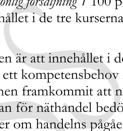 Digital kompetens och kunskaper om handelns pågående transformation, där handel i allt större utsträckning sker via digitala plattformar, behöver istället integreras i programmets handelskurser