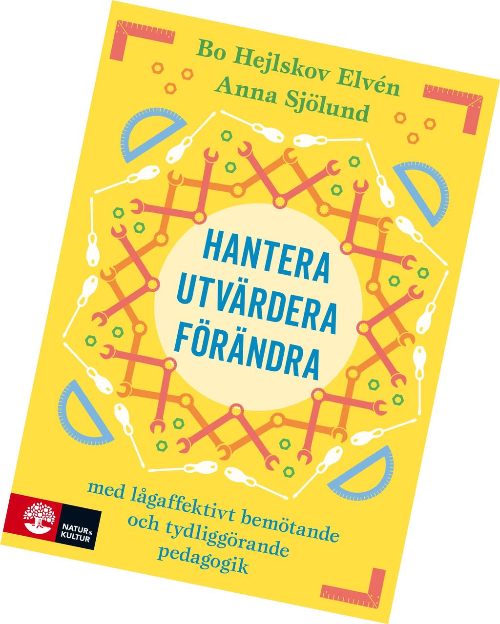 Lågaffektivt arbetssätt i praktiken HANTERA UTVÄRDERA/KARTLÄGGA