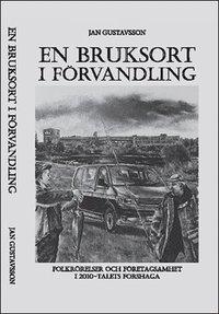 En bruksort i förvandling : folkrörelser och företagsamhet i 2010-talets Forshaga PDF ladda ner LADDA NER LÄSA Beskrivning Författare: Jan Gustavsson.