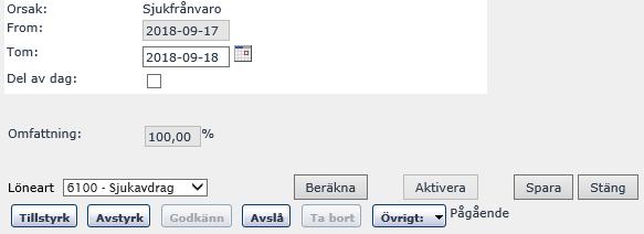 Sjuk Kontrollera datumen, du kan endast ändra tom datumet. Om from datumet är felaktigt får du avslå ärendet och be den anställde lägga in det på nytt.