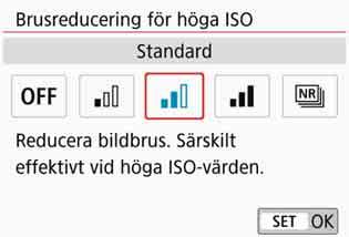 På fliken [z4] väljer du [Brusreducering för höga ISO] och trycker på <0>. Ställ in nivån. Välj önskad nivå på brusreduceringen och tryck sedan på <0>. [M: Brusred.