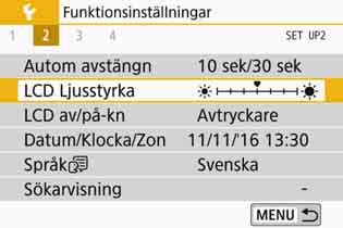 Praktiska funktioner 3 Ställa in LCD-skärmens ljusstyrka Du kan justera LCD-skärmens ljusstyrka för att underlätta