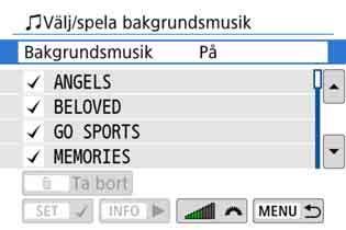 3 Bildspel (Automatisk bildvisning) Välja bakgrundsmusik När du använder EOS Utility (EOS-programvara) för att kopiera bakgrundsmusik till kortet kan du spela upp bakgrundsmusik tillsammans med