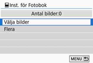 3 Ange en bild i taget Välj [Inst. för Fotobok]. 1 På fliken [x1] väljer du [Inst. för Fotobok] och sedan trycker du på <0>. 2 Välj [Välja bilder]. En bild visas.