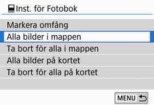 p Ange vilka bilder som ska ingå i en fotobok 3 Välja alla bilder i en mapp eller på ett kort Du kan även välja alla bilder i en mapp eller på ett kort på en gång. När [Flera] under [x1: Inst.