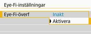 För anvisningar om hur du använder Eye-Fi-kortet eller hur du felsöker problem med bildöverföring, se Eye-Fi-kortets användarhandbok eller kontakta kortets tillverkare.