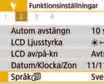 3 Välja gränssnittsspråk 1 2 Visa huvudflikarna. Tryck på knappen <M> för att visa huvudflikarna.