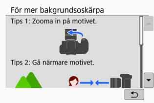 3 Ställa in skärmvisningsnivå Tips vid fotografering Fotograferingstips visas när [Fotograferingsskärm] är inställd på [Guidning] (s. 53) och kamerainställningen är i något av följande fall.