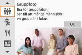 q Ta gruppfoton Använd <q> (Gruppfoto)-läget för att ta gruppfoton. Du kan ta en bild där både människor i förgrunden och bakgrunden är i fokus. Tips vid fotografering Använd ett vidvinkelobjektiv.