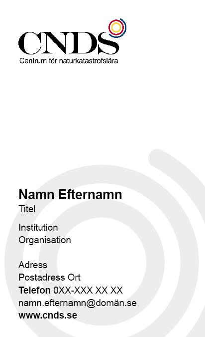 VISITKORT Som medarbetare inom CNDS är du en viktig representant för CNDS helhet.