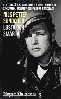 Lusta och smärta : ett porträtt av kameleonten Marlon Brando, sexsymbol, monster och politisk bråkstake PDF ladda ner LADDA NER LÄSA Beskrivning Författare: Nils Petter Sundgren.