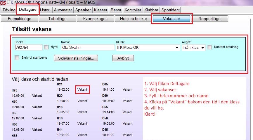 12 Direktanmälan På KM kommer folk precis innan tävlingen och vill anmäla sig i