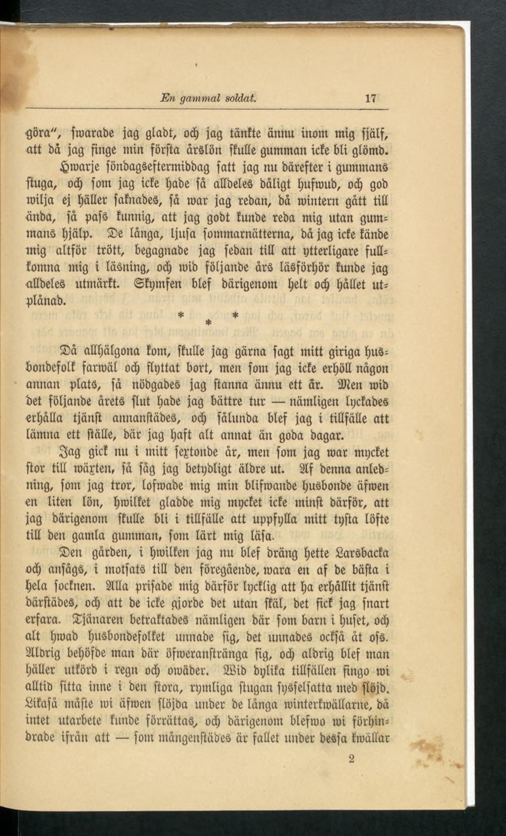 En gammal soldat. 17 göra", froarabe jag glabt, odj jag tänfte ännu inom mig fjälf, att bå jag finge min förfta årslön ffutte gumman icee bli gtömb.
