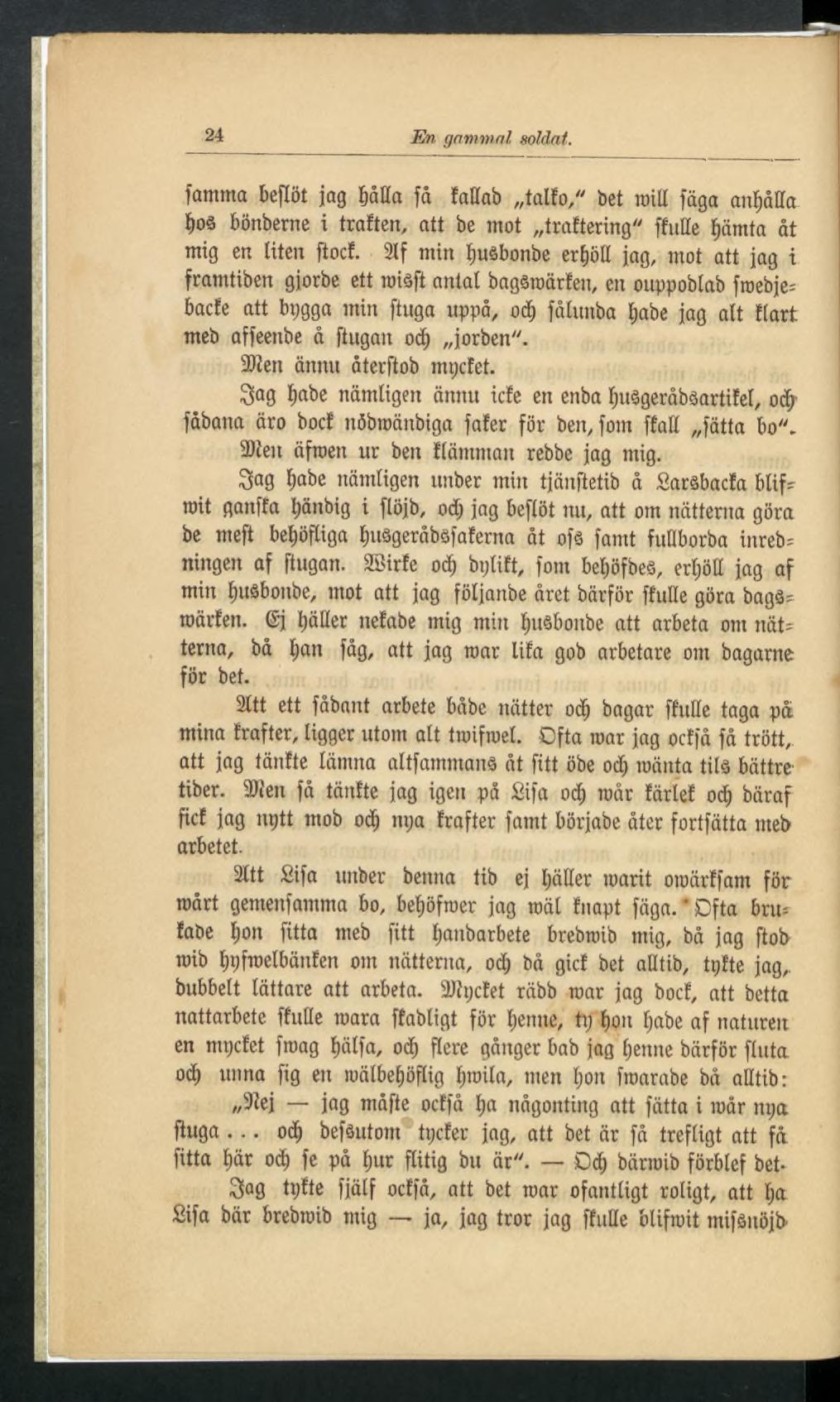 24 En. gammnl soldat. famma beflöt jag ijåtta få fauab tallo/' bet null faga anilla í)03 bönberne i tratten, att be mot traftering" ffulle Ijämta åt mig en liten ftocf.