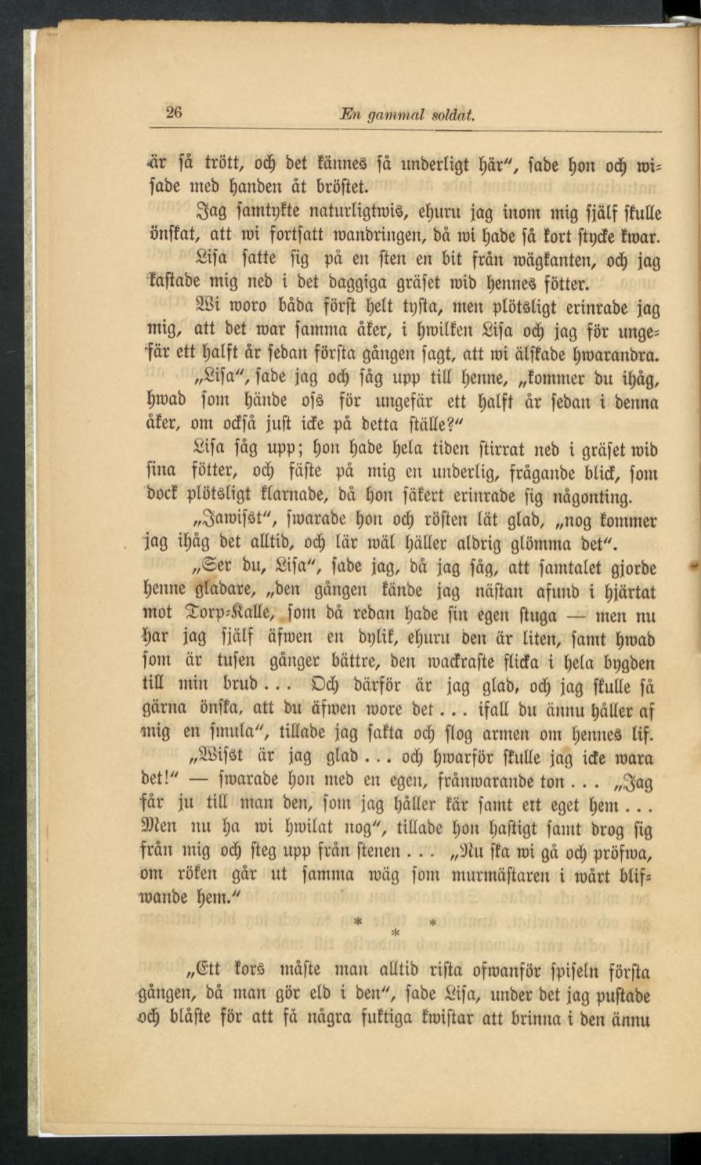 26 En gammal soldat. 4r fd trött, odj bet tdnnes fd unberligt bär", fabe bon o<b roi= fabe nteb fjanbeu dt bröftet.