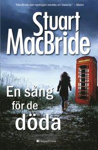 En sång för de döda PDF ladda ner LADDA NER LÄSA Beskrivning Författare: Stuart MacBride. En brutal mördare är tillbaka... För åtta år sedan mördades fyra kvinnor och tre lämnades mycket illa däran.