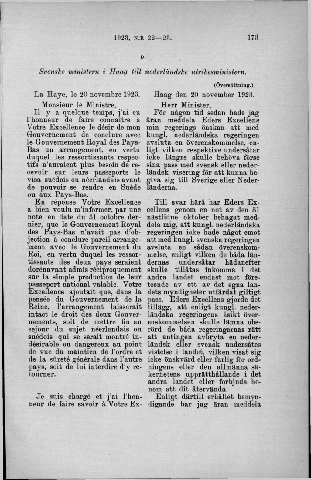 b. Svenske ministern i Haag till nederländske utrikesministern. (Översättning.) L a Haye, le 20 novembre 192,3. H aag den 20 november 1923.