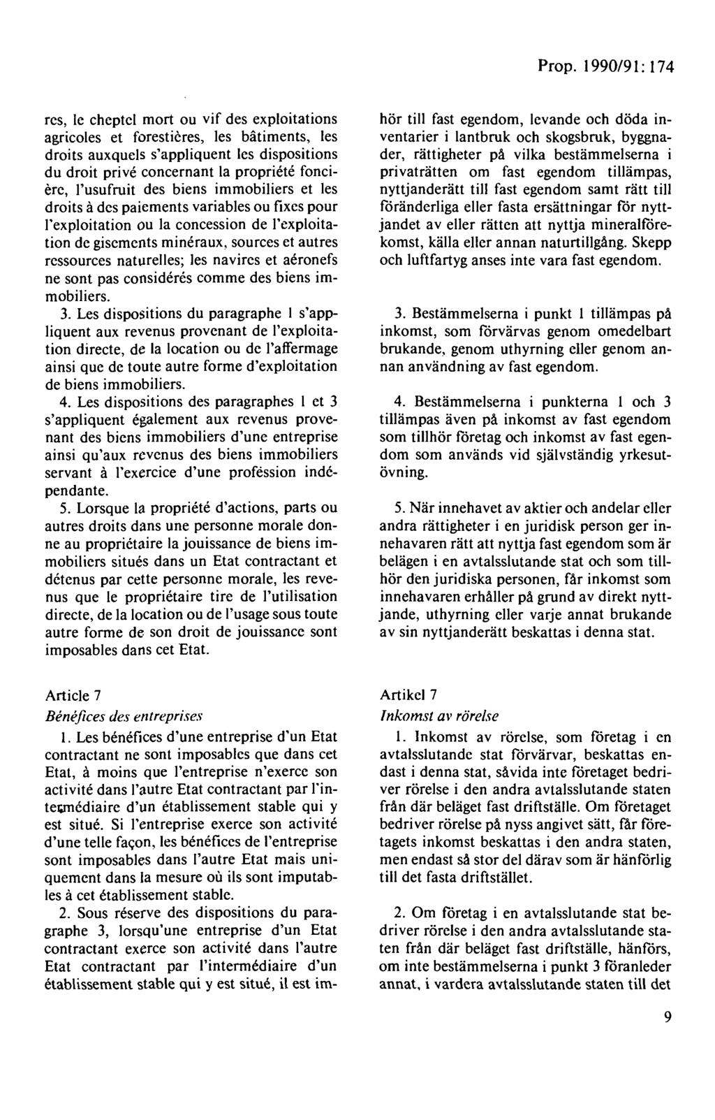 res, le eheptel mort ou vif des exploitations agricoles et foresticres, les bätiments, les droits auxquels s'appliquent les dispositions du droit prive concernant la propriete fonciere, l'usufruit