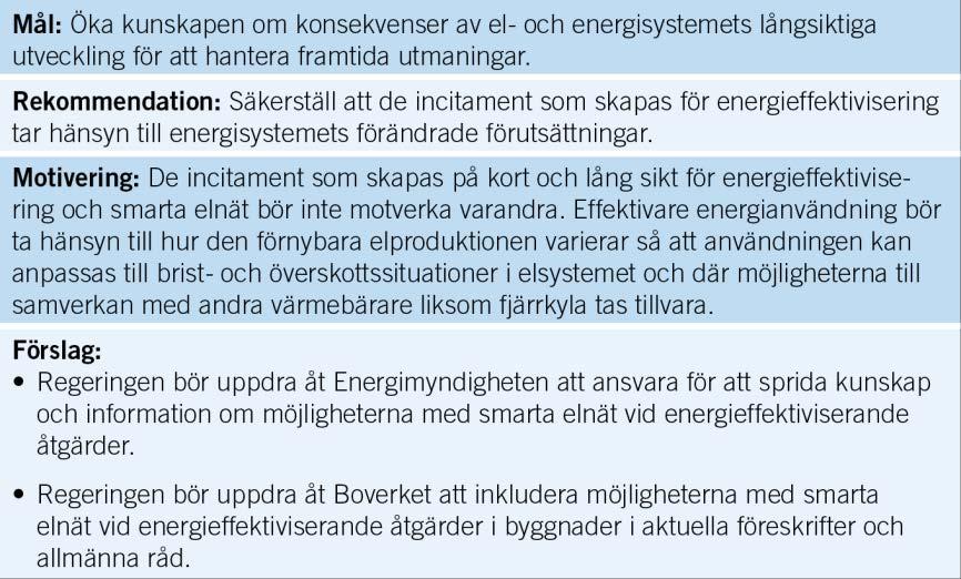 Handlingsplan för smarta elnät SOU 2014:84 laddinfrastruktur och snabbt ta fram råd och rekommendationer för installation av laddstationer.