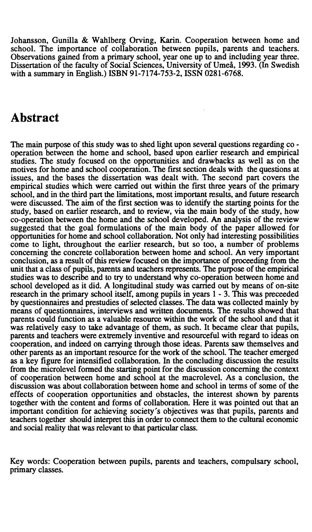 Johansson, Gunilla & Wahlberg Orving, Kann. Cooperation between home and school. The importance of collaboration between pupils, parents and teachers.