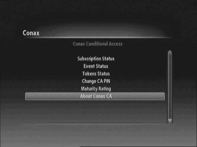 50 DC-250HD User Manual 5.5.1 Status of Smart Card Subscription status Event Status Tokens Status Change CA PIN Maturity Rating About Conax CA: Show conax pairing id (CHIP_ID) and Smart card id (Card Number).