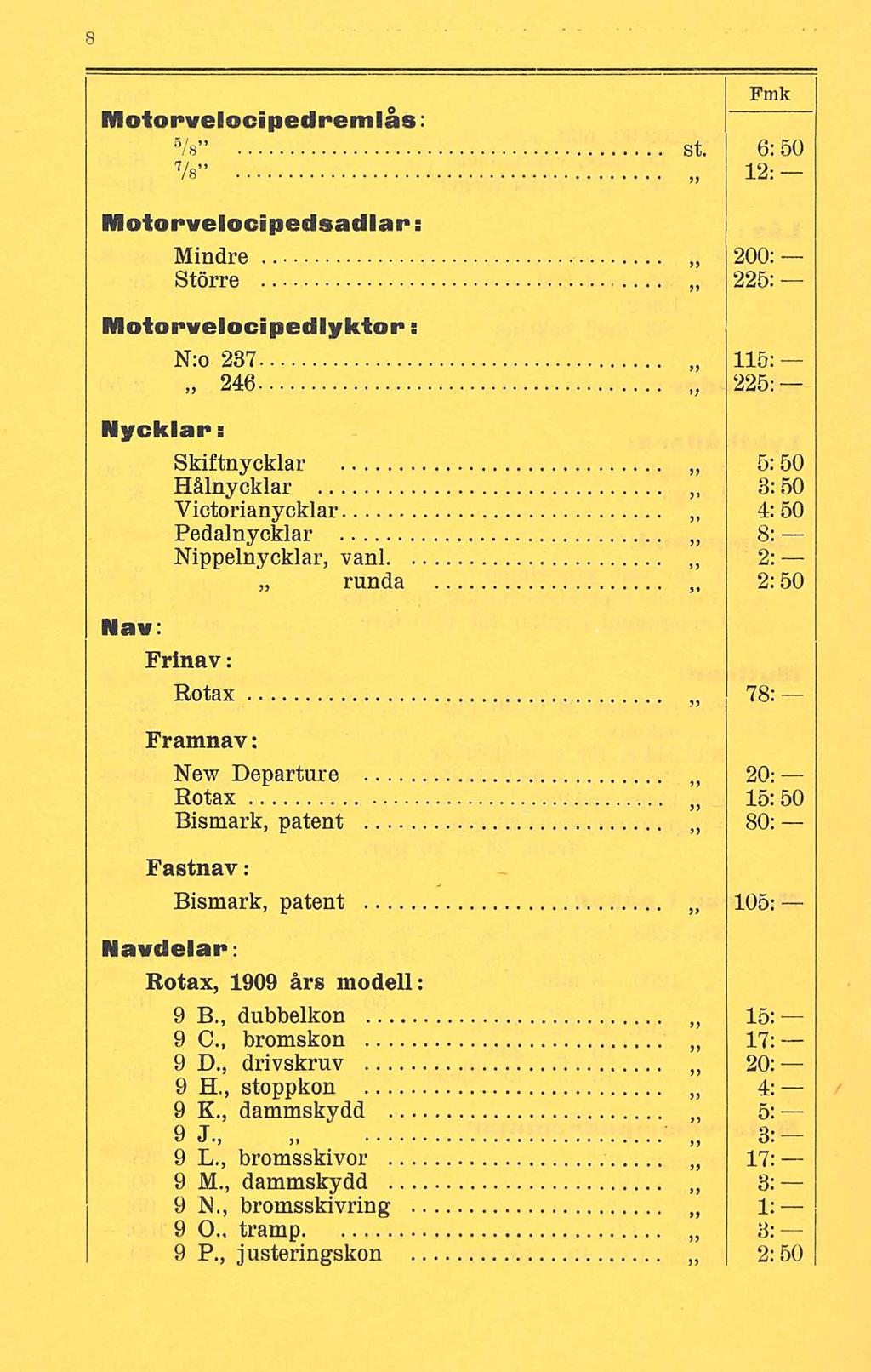 Motorvelocipedremlås; B /s st.