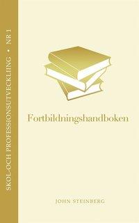 Fortbildningshandboken PDF ladda ner LADDA NER LÄSA Beskrivning Författare: John Steinberg. Fortbildningshandboken är nr 1 i en serie e-böcker under rubriken Skol-och professionsutveckling.